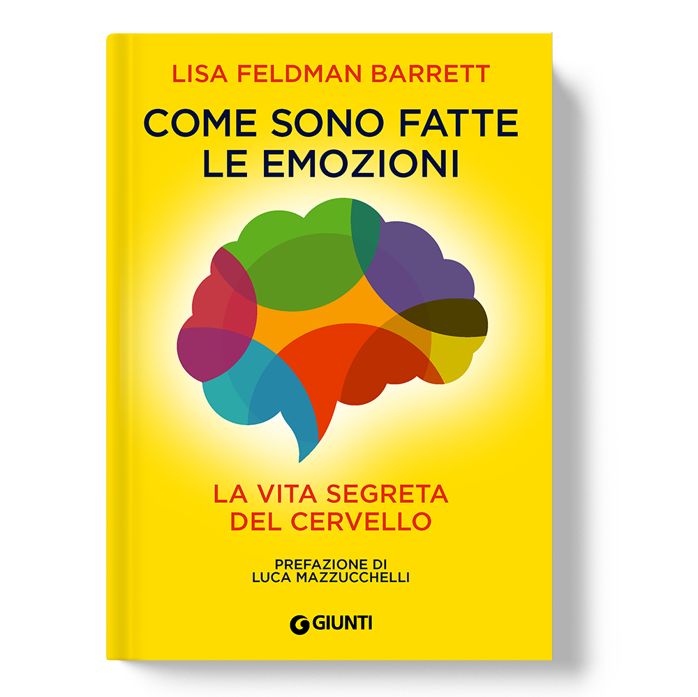 Come sono fatte le emozioni - Lisa Feldman Barrett